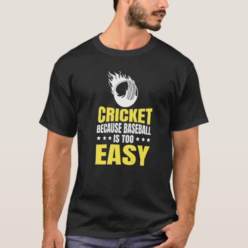Cricket Game For A Cricket Player Teammate T_Shirt