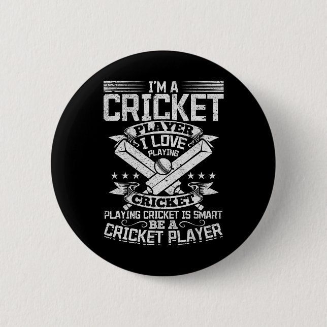 Cricket Game - Playing Cricket Is Smart Be A Crick Button (Front)