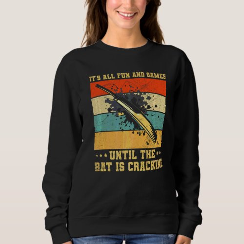 Cricket Game Quote For A Cricketer Sweatshirt
