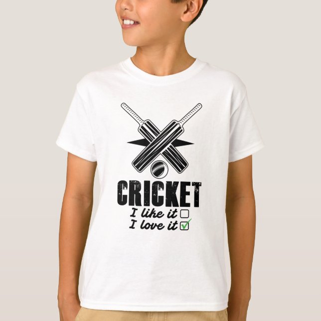 Cricket, I dont Like it, I Love it T-Shirt (Front)