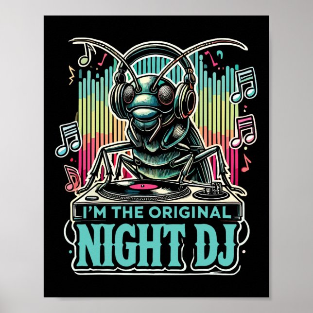 Cricket Insect I'm The Original Night Dj  Poster (Front)
