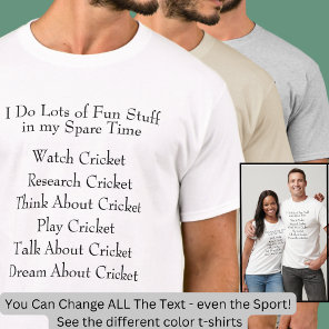 Cricket Lover Player Fan, What I Do in Spare Time T-Shirt