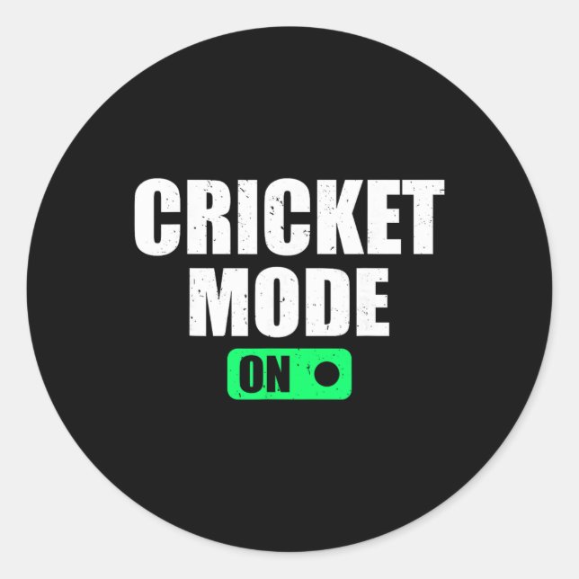 Cricket Mode On - Cricketer Cricket Player Cricket Classic Round Sticker (Front)