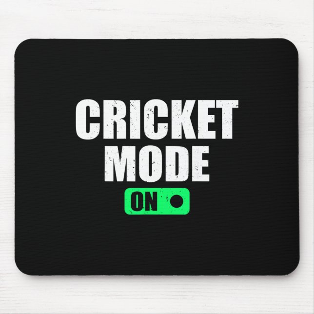 Cricket Mode On - Cricketer Cricket Player Cricket Mouse Pad (Front)