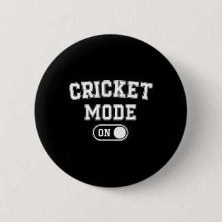 Cricket Mode On Funny Cricketer Gift Bowler Coach Button