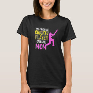 Cricket Player Calls Me Mom Sports  Team Coach Gra T-Shirt
