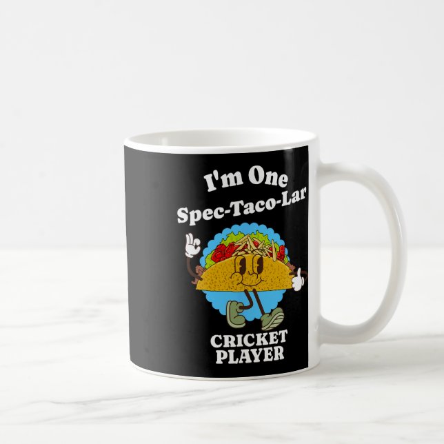 Cricket Player Funny Taco Appreciation Quote Sport Coffee Mug (Right)
