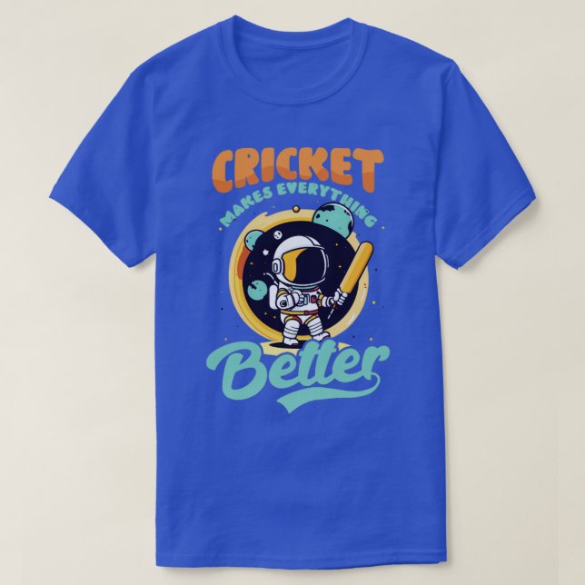 Cricket Player Makes Everything Better T-Shirt (Design Front)