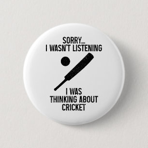 Cricket Player Sorry I Wasn't Listening Funny Cric Button
