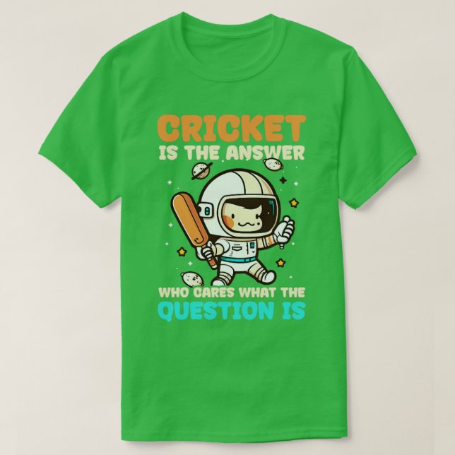 Cricket Player Who Cares What Question T-Shirt (Design Front)