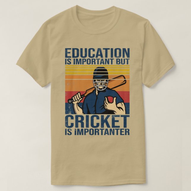 Cricket Saying Education is important but cricket  T-Shirt (Design Front)