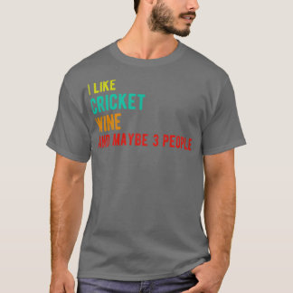 Cricket wine funny birthday i like Cricket wine an T-Shirt