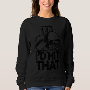 Cricketer Retro Cricket Player  I Would Hit That 5 Sweatshirt