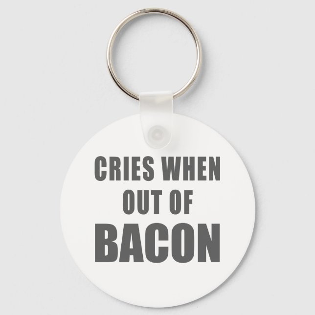 Cries When Out of Bacon Keychain (Front)