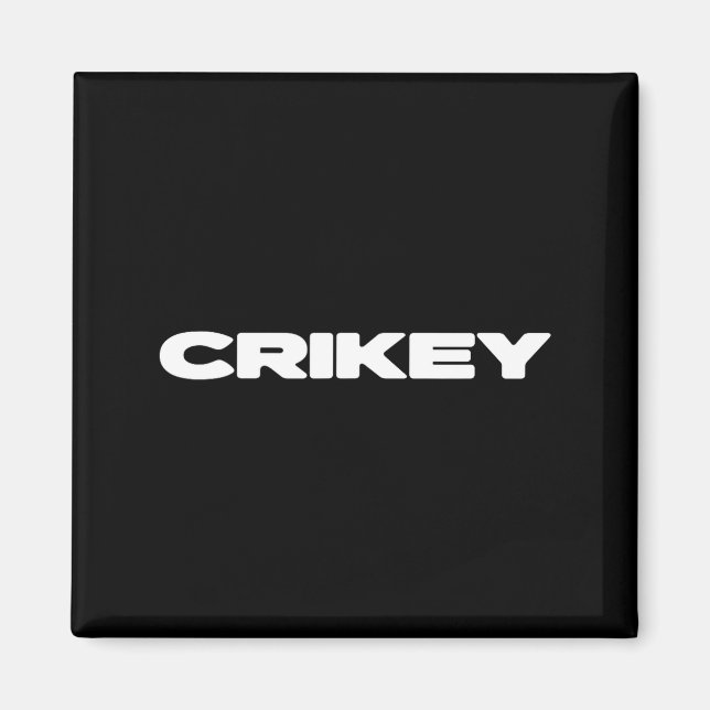 Crikey Australian Phrases Aussie Slang T  Magnet (Front)