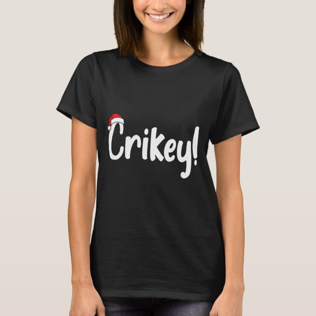 Crikey Christmas Santa Hat Matching Christmas Fami T-Shirt (Front)