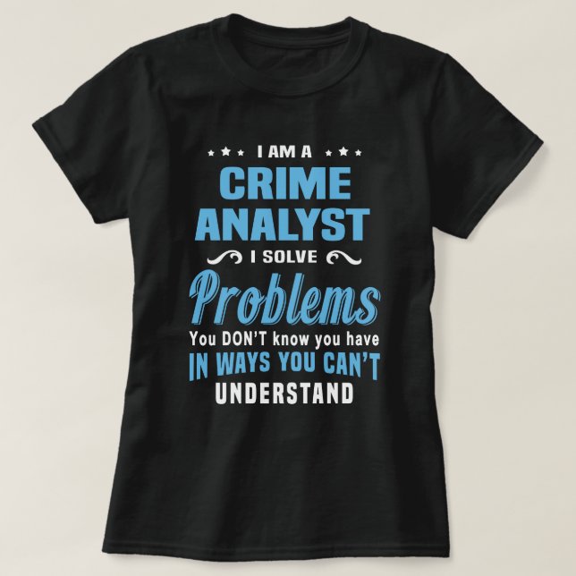 Crime Analyst T-Shirt (Design Front)