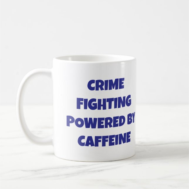 Crime Fighting Powered by Caffeine Coffee Mug (Left)