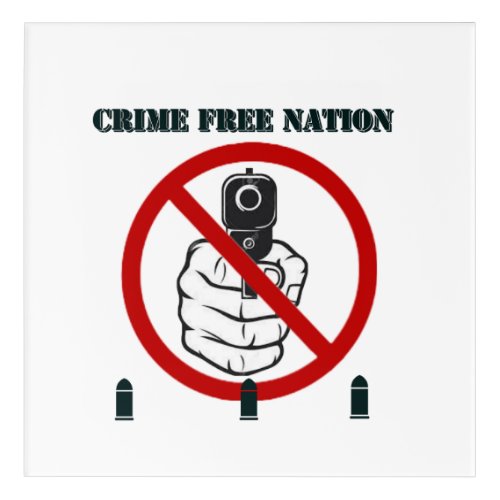 Crime Free Nation_ Acrylic Wall Art