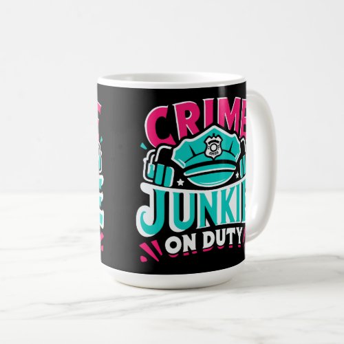 Crime Junkie Coffee Mug