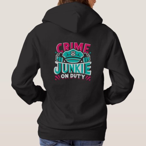 Crime Junkie Hoodie