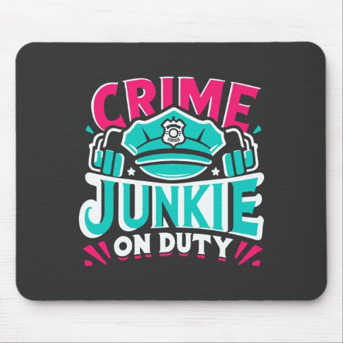 Crime Junkie Mouse Pad
