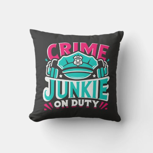 Crime Junkie Throw Pillow
