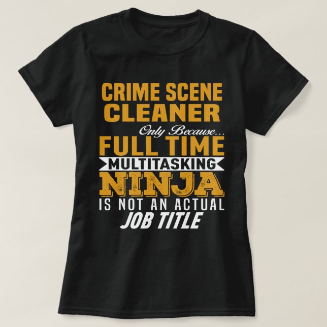 Crime Scene Cleaner T-Shirt (Design Front)