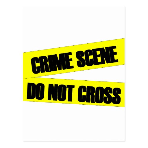 Crime Scene Do Not Cross Postcard | Zazzle