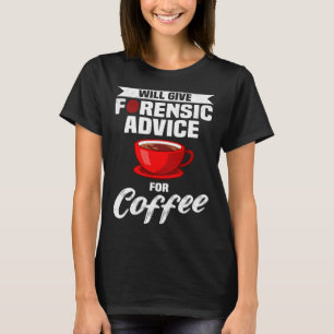 Crime Scene Forensics Criminology & Forensic Scien T-Shirt