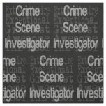 Crime Scene Investigator Extraordinaire Fabric