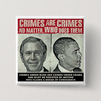 Crimes Are Crimes - No Matter Who Does Them Pinback Button