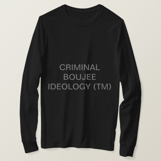 CRIMINAL BOUJEE IDEOLOGY T-SHIRT (Design Front)
