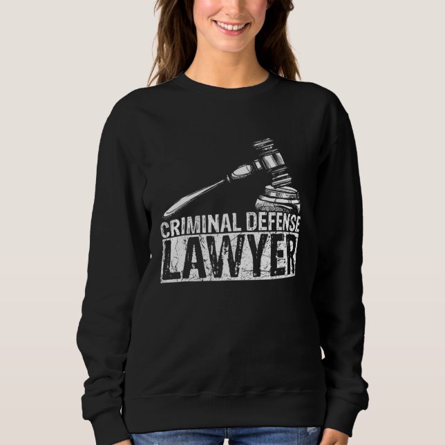 Criminal Defense Lawyer Sweatshirt (Front)