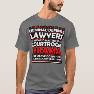 Criminal Defense Lawyers Are Also Masters Of Court T-Shirt