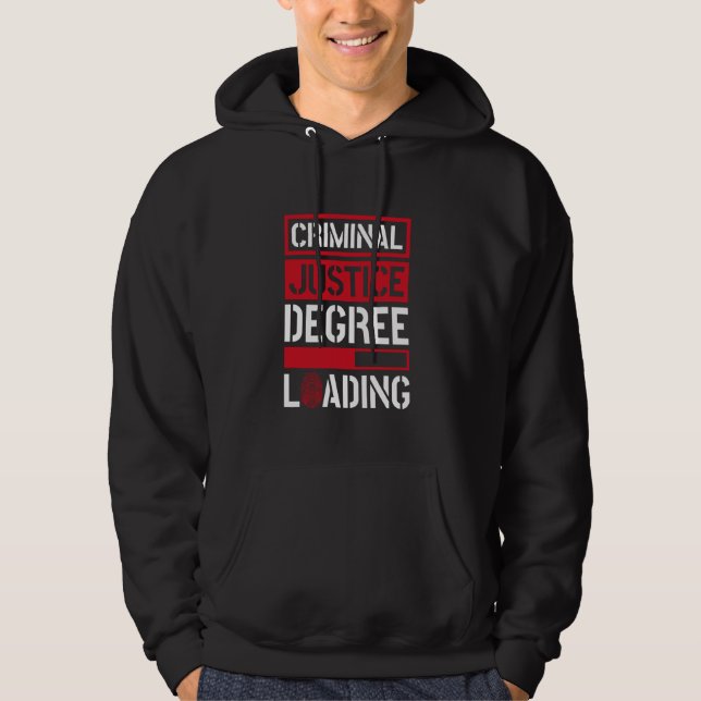Criminal Justice Degree Loading, Criminal Justice  Hoodie (Front)