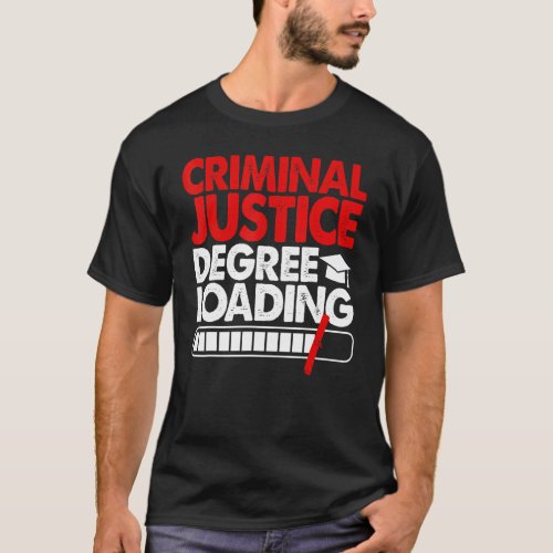 Criminal Justice Degree Loading Women Court Legal  T_Shirt