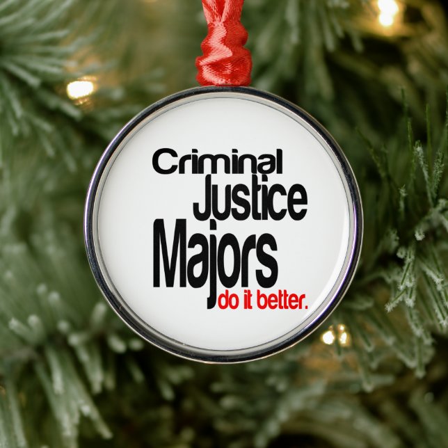 Criminal Justice Majors Do It Better Joke Metal Ornament (Tree)