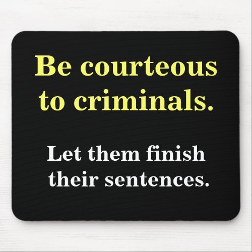 Criminal Lawyer Gift Funny Crime Punishment Slogan Mouse Pad