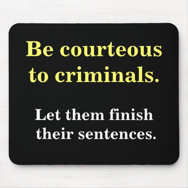 Criminal Lawyer Gift Funny Crime Punishment Slogan Mouse Pad (Front)