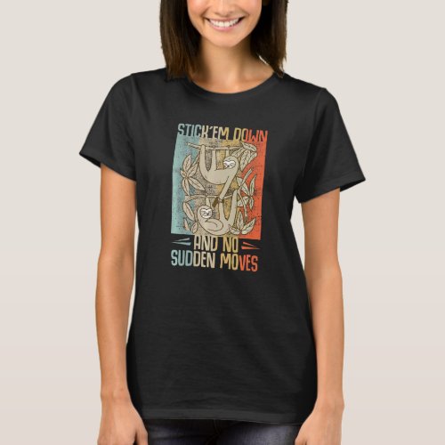 Criminal Sloth Stick´em Down And No Sudden Moves S T-Shirt