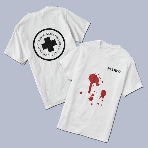 Criminally Insane Patient Bloody  T_Shirt
