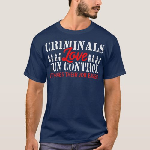 Criminals Love Gun Control Awesome Gun Lover T_Shirt