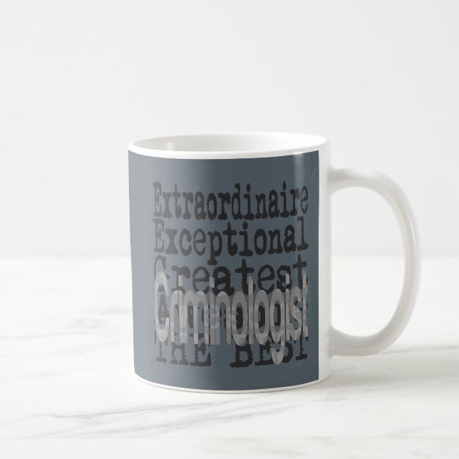 Criminologist Extraordinaire Coffee Mug (Right)
