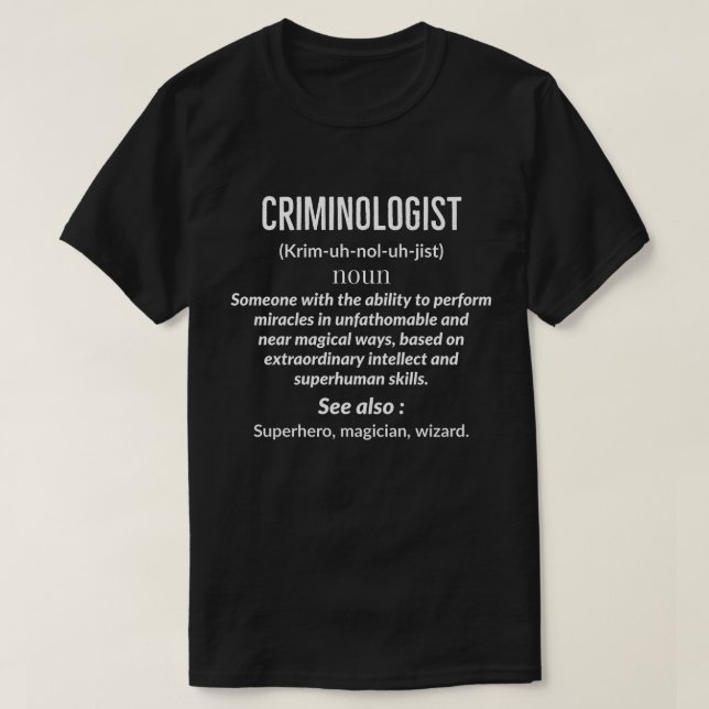 Criminologist T-Shirt (Design Front)
