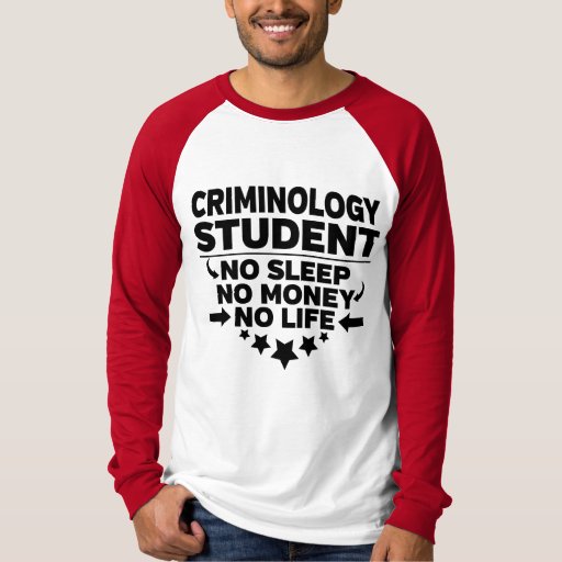 Criminology College Student No Life or Money T-Shirt