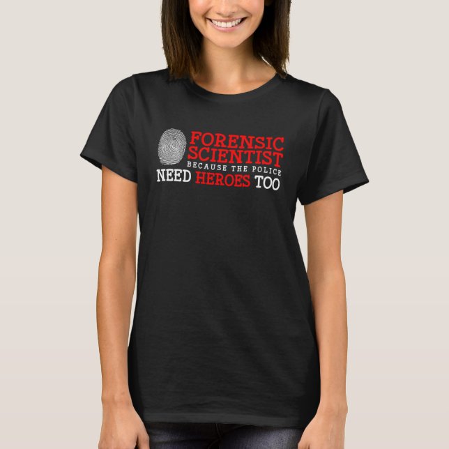 Criminology Forensics Coroner and  Forensic Scienc T-Shirt (Front)