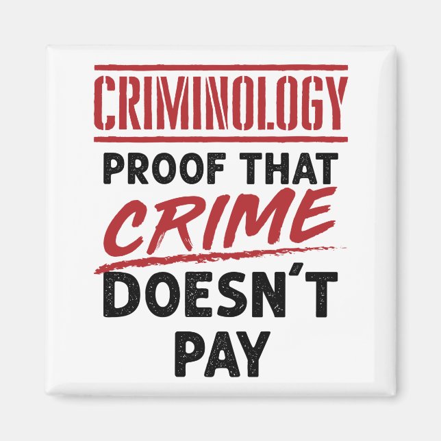 Criminology Proof that Crime Doesn't Pay Magnet (Front)