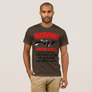Crimson Streets - Warning Tee! T-Shirt