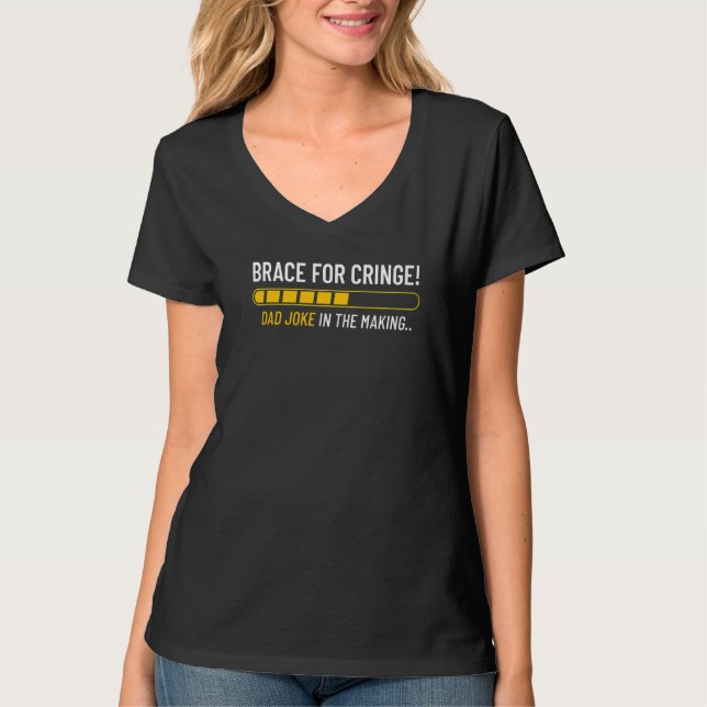 Cringe Loading Dad Joke In The Making For Dad Husb T-Shirt (Front)